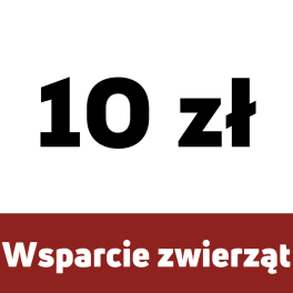 Wsparcie dla zwierząt 10 zł