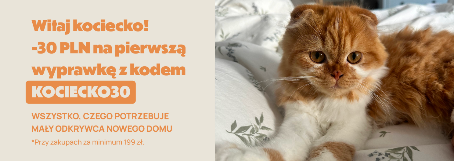 Witaj kociecko! -30 PLN na pierwszą wyprawkę