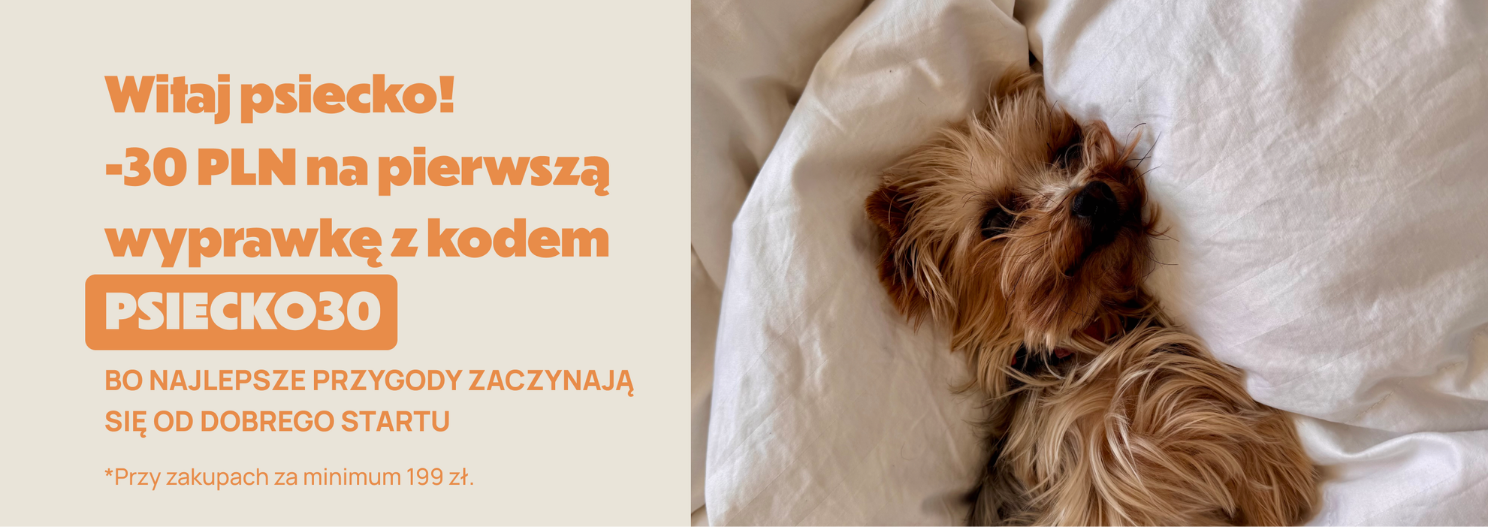 Witaj psiecko! -30 PLN na pierwszą wyprawkę